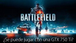 ¿Se puede jugar con una GTX750? | Battlefield 4