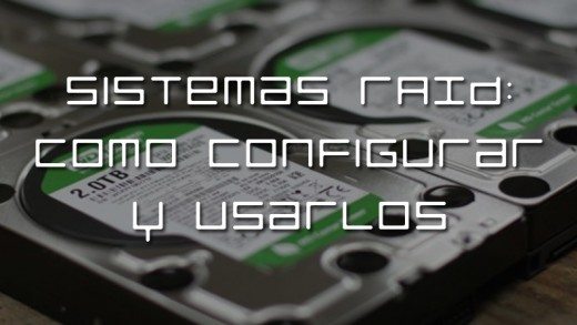 Sistemas RAID: Como configurar y usarlos