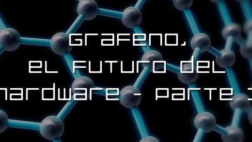 Grafeno, el futuro del hardware